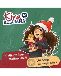 Abbildung des MP3-Song Covers "What?! Schon Weihnachten?!" von Kira Kolumna 
