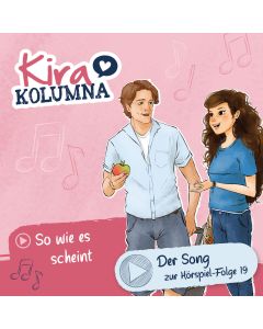 Abbildung des Bonustrack Songs So wie es scheint aus dem Hörspiel Kira Kolumna Folge 19