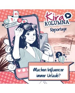 Kira Kolumna: Reportage - Machen Influencer immer Urlaub? (mp3)