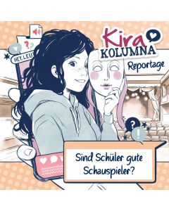 Kira Kolumna: Reportage - Sind Schüler gute Schauspieler? (mp3)