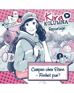 Abbildung des MP3-Hörspielcovers Kira Kolumna Reportage Campen ohne Eltern - Freiheit pur?