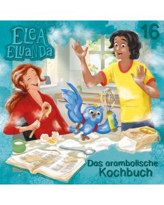 Abbildung des MP3-Hörspielcovers Elea Eluanda Folge 16 Das arambolische Kochbuch - Cucinari Bukoni arambolica