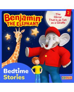 Die Cover-Abbildung Benjamin the Elephant Bedtime Stories Folge 2 The Mirror That Is as Tall as a Giraffe