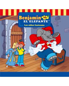 Benjamin el Elefante: Los niños fantasma