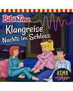 Bibi & Tina: Klangreise Nachts im Schloss (ASMR)