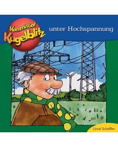 Kommissar Kugelblitz: unter Hochspannung