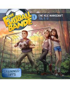 DIE FUSSBALLBANDE: Eine neue Mannschaft - Teil 2 (Folge 1/mp3)