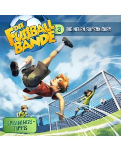 DIE FUSSBALLBANDE: Die neuen Superkicker (Folge 3/mp3)