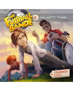 DIE FUSSBALLBANDE: Knallhartes Training (Folge 6/mp3)