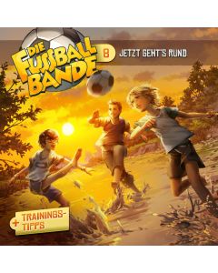 DIE FUSSBALLBANDE: Jetzt geht´s rund (Folge 8/mp3)