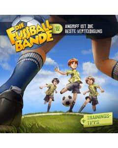 DIE FUSSBALLBANDE: Angriff ist die beste Verteidigung (Folge 12/mp3)