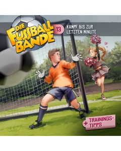 DIE FUSSBALLBANDE: Kampf bis zur letzten Minute (Folge 13/mp3)