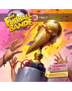 DIE FUSSBALLBANDE: Finale! (Folge 25/mp3)