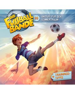 DIE FUSSBALLBANDE: Anpfiff für den Sommertraum! (Folge 26/mp3)