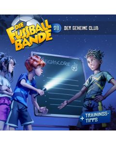 DIE FUSSBALLBANDE: Der geheime Club (Folge 28/mp3)