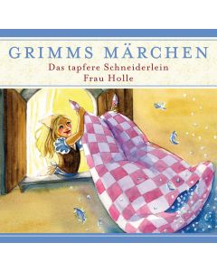 Grimms Märchen: Das tapfere Schneiderlein / Frau Holle (mp3)
