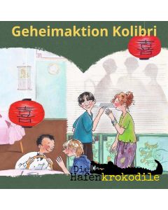 Die Hafenkrokodile: Geheimaktion Kolibri