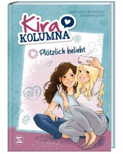 Kira Kolumna: Plötzlich beliebt (Buch zum Hörspiel)