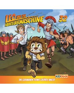 Abbildung des MP3-Hörspielcovers Leo und die Abenteuermaschine Folge 32 Die Germanen: Roms größte Angst