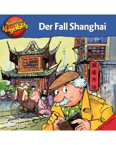 Kommissar Kugelblitz: Der Fall Shanghai (Folge 28)