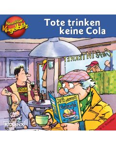 Kommissar Kugelblitz: Tote trinken keine Cola (Folge 27)