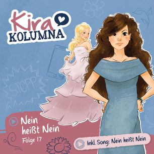 Kira Kolumna: Nein heißt Nein (Folge 17/mp3)
