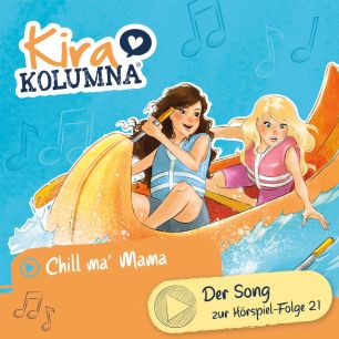 Abbildung des Bonustrack Songs Chill ma Mama aus dem Hörspiel Kira Kolumna Folge 21