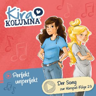 Abbildung des MP3-Song Covers "Perfekt unperfekt" von Kira Kolumna Hörspielfolge 23