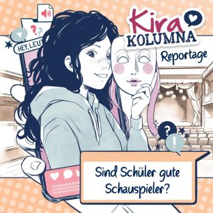 Kira Kolumna: Reportage - Sind Schüler gute Schauspieler? (mp3)
