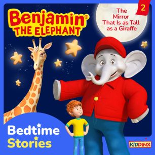 Die Cover-Abbildung Benjamin the Elephant Bedtime Stories Folge 2 The Mirror That Is as Tall as a Giraffe