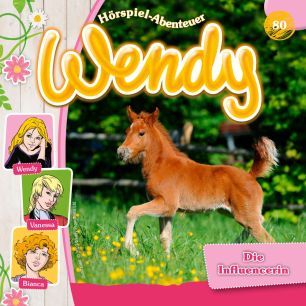 Wendy: Die Influencerin (Folge 80/mp3)