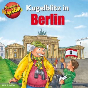 Kommissar Kugelblitz: in Berlin