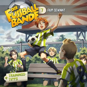 DIE FUSSBALLBANDE: Fair gewinnt (Folge 7/mp3)