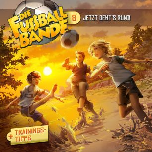 DIE FUSSBALLBANDE: Jetzt geht´s rund (Folge 8/mp3)