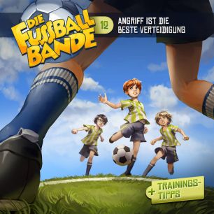 DIE FUSSBALLBANDE: Angriff ist die beste Verteidigung (Folge 12/mp3)