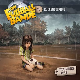 DIE FUSSBALLBANDE: Rückendeckung (Folge 15/mp3)