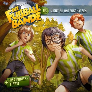 DIE FUSSBALLBANDE: Nicht zu unterschätzen (Folge 16/mp3)