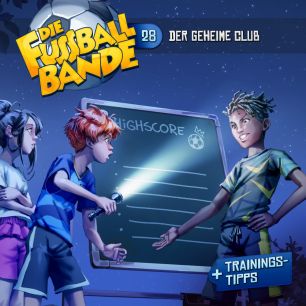 DIE FUSSBALLBANDE: Der geheime Club (Folge 28/mp3)