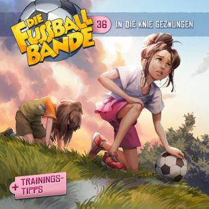 Abbildung des MP3-Hörspielcovers DIE FUSSBALLBANDE Folge 36 In die Knie gezwungen