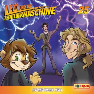 Leo und die Abenteuermaschine: Leo und Nikola Tesla (Folge 25/mp3)