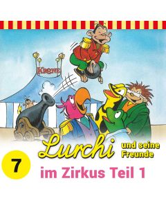 Lurchi und seine Freunde: im Zirkus Teil1 (Folge 7)