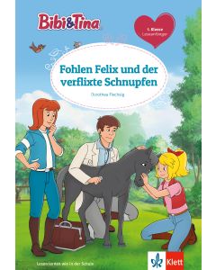 Bibi & Tina: Fohlen Felix und der verflixte Schnupfen - Erstlesen Klasse 1